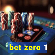 bet zero 1